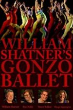 Watch William Shatner\'s Gonzo Ballet 123netflix