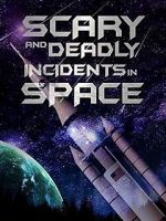 Watch Scary and Deadly Incidents in Space 123netflix