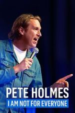 Watch Pete Holmes: I Am Not for Everyone (TV Special 2023) 123netflix