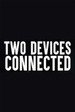 Watch Two Devices Connected (Short 2018) 123netflix