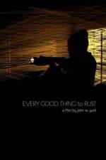 Watch Every Good Thing to Rust 123netflix