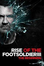 Watch Rise of the Footsoldier 3 123netflix
