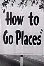 Watch How to Go Places 123netflix
