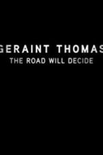 Watch Geraint Thomas: The Road Will Decide 123netflix