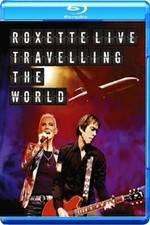 Watch Roxette LIVE ? Travelling The World 123netflix