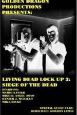 Watch Living Dead Lock Up 3 Siege of the Dead 123netflix