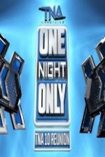 Watch TNA One Night Only 10 Year Reunion 123netflix