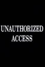 Watch Unauthorized Access 123netflix