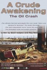 Watch A Crude Awakening The Oil Crash 123netflix