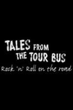 Watch Tales from the Tour Bus: Rock \'n\' Roll on the Road 123netflix