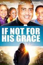 Watch If Not for His Grace 123netflix