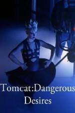 Watch Tomcat: Dangerous Desires 123netflix