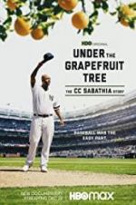 Watch Under the Grapefruit Tree: The CC Sabathia Story 123netflix
