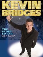 Watch Kevin Bridges: The Story So Far - Live in Glasgow 123netflix