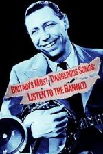 Watch Britain\'s Most Dangerous Songs: Listen to the Banned 123netflix