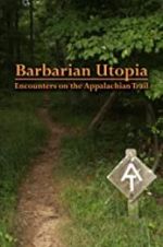 Watch Barbarian Utopia: Encounters on the Appalachian Trail 123netflix