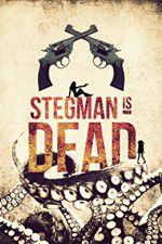 Watch Stegman Is Dead 123netflix