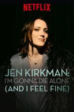 Watch Jen Kirkman: I'm Gonna Die Alone (And I Feel Fine) 123netflix