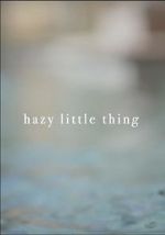 Watch Hazy Little Thing 123netflix