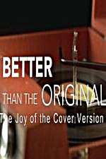 Watch Better Than the Original The Joy of the Cover Version 123netflix