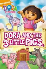 Watch Dora And The Three Little Pigs 123netflix
