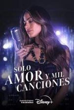 Watch Solo Amor Y Mil Canciones 123netflix