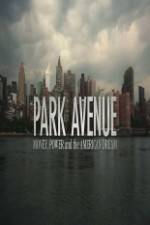Watch Park Avenue: Money, Power and the American Dream 123netflix