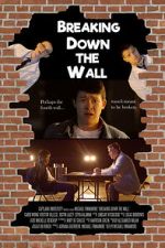 Watch Breaking Down the Wall (Short 2019) 123netflix