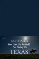Watch Rich Hall\'s You Can Go to Hell, I\'m Going to Texas 123netflix