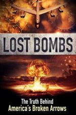 Watch Lost Bombs: The True Story of America\'s Broken Arrows 123netflix