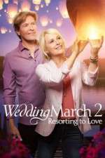 Watch The Wedding March 2: Resorting to Love 123netflix