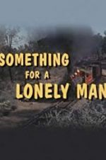 Watch Something for a Lonely Man 123netflix