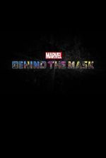 Watch Marvel\'s Behind the Mask 123netflix
