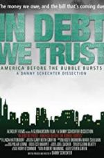 Watch In Debt We Trust: America Before the Bubble Bursts 123netflix