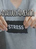 Watch Anxious America 123netflix