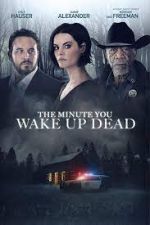 Watch The Minute You Wake up Dead 123netflix