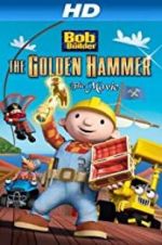 Watch Bob the Builder: The Legend of the Golden Hammer 123netflix