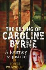 Watch A Model Daughter The Killing of Caroline Byrne 123netflix