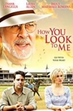 Watch How You Look to Me 123netflix