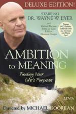 Watch Ambition to Meaning Finding Your Life's Purpose 123netflix