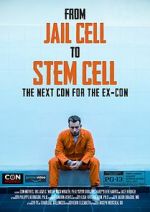 Watch From Jail Cell to Stem Cell: the Next Con for the Ex-Con 123netflix