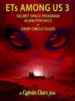 Watch ETs Among Us 3: Secret Space Program, Alien Psychics & Crop Circle Clues 123netflix