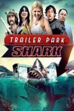 Watch Trailer Park Shark 123netflix