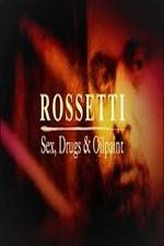 Watch Rossetti: Sex, Drugs and Oil Paint 123netflix