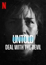 Watch Untold: Deal with the Devil 123netflix