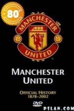 Watch Manchester United The Official History 1878-2002 123netflix