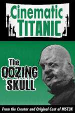 Watch Cinematic Titanic: The Oozing Skull 123netflix
