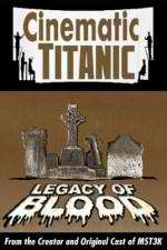 Watch Cinematic Titanic: Legacy of Blood 123netflix