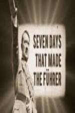 Watch 7 Days That Made The Fuhrer 123netflix