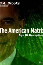 Watch The American Matrix Age of Deception 123netflix
